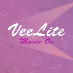 Listen to Movin on (Explicit) song with lyrics from VeeLite