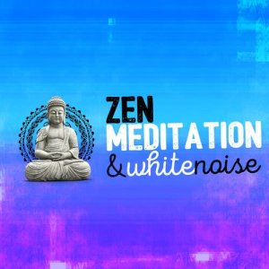 อัลบัม Zen Meditation & White Noise ศิลปิน Zen Meditation and Natural White Noise and New Age