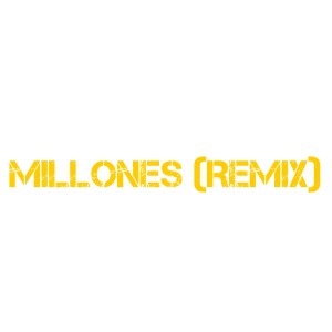 Listen to Millones (Remix) song with lyrics from dj pop Mix
