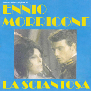 收聽Ennio Morricone的La Sciantosa (From "La Sciantosa" / Remastered 2021)歌詞歌曲