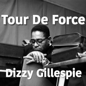 ดาวน์โหลดและฟังเพลง Tour De Force พร้อมเนื้อเพลงจาก Dizzy Gillespie