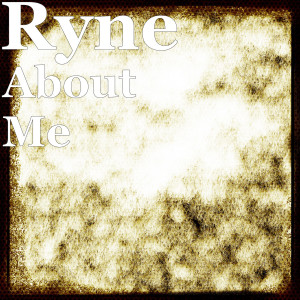 收聽Ryne的About Me歌詞歌曲