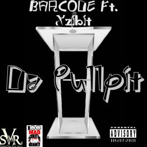 Barcode的专辑Da Pullpit (feat. Xzibit) (Explicit)