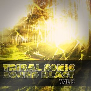 Album Tribal Sonic Soundblast,Vol.3 oleh Various Artists