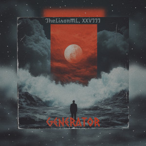 Listen to Generator song with lyrics from TheLisorML