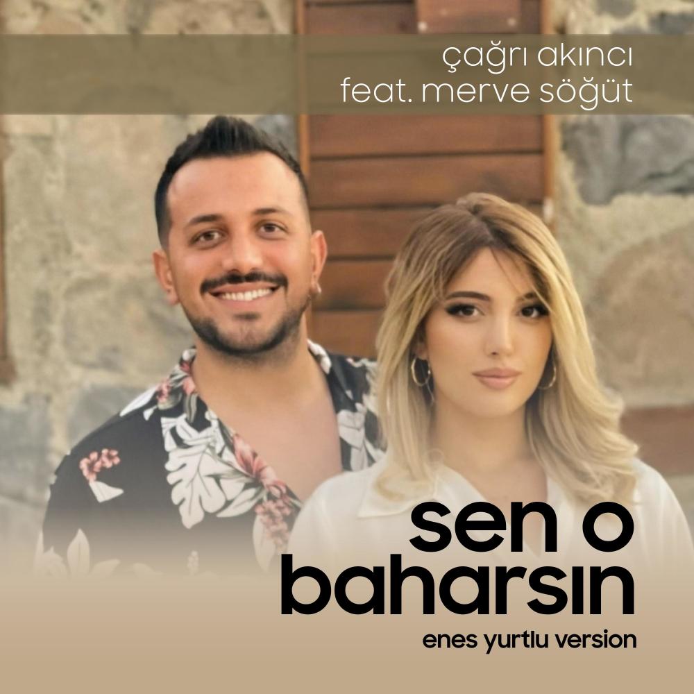 Sen O Baharsın (feat. Çağrı Akıncı & Merve Söğüt)