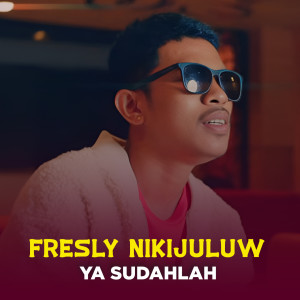 Album YA SUDAHLAH from Fresly Nikijuluw