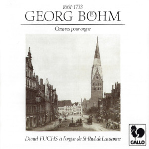 Daniel Fuchs的專輯Georg Böhm: Saint-Paul Organ of Lausanne