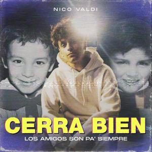 ดาวน์โหลดและฟังเพลง Cerrá Bien พร้อมเนื้อเพลงจาก Nico Valdi
