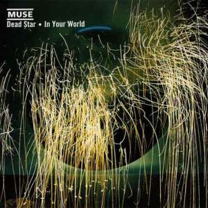 อัลบัม Dead Star / In Your World ศิลปิน Muse