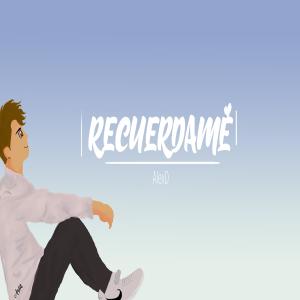 Listen to Recuerdame song with lyrics from AlexD