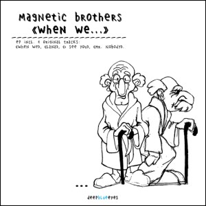 收聽Magnetic Brothers的When We歌詞歌曲