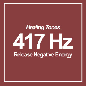 Dengarkan 417Hz Release Negative Energy lagu dari Healing Tones dengan lirik