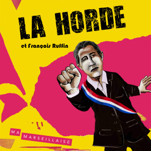 ดาวน์โหลดและฟังเพลง Ma marseillaise พร้อมเนื้อเพลงจาก La Horde