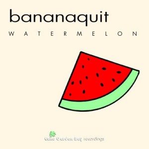 收聽Bananaquit的Watermelon歌詞歌曲