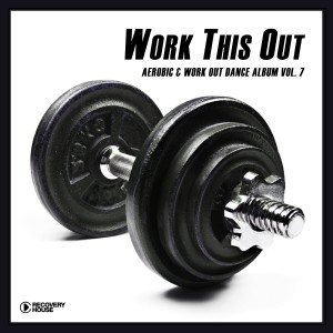 Album Work This Out - Aerobic & Work Out Dance Album, Vol. 7 from Various Artists