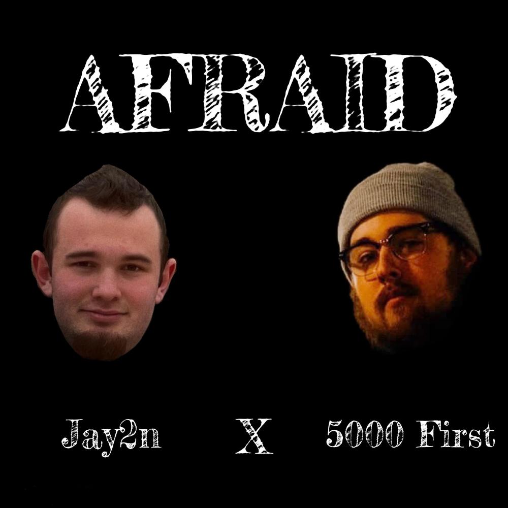 Afraid (feat. 5000 First)