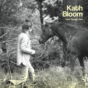 อัลบัม Pass Through Here ศิลปิน Kath Bloom