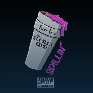 Listen to Spillin (Explicit) song with lyrics from Trico Love