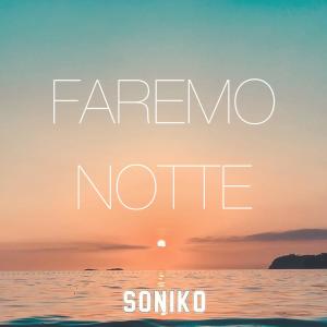 Listen to Faremo Notte song with lyrics from Soniko