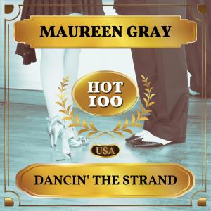 Dengarkan Dancin' the Strand lagu dari Maureen Gray dengan lirik