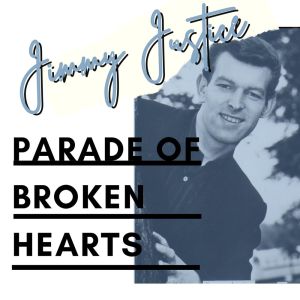 Jimmy Justice的专辑Parade of Broken Hearts - Jimmy Justice