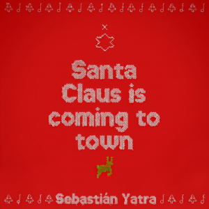 收聽Sebastian Yatra的Santa Claus Is Comin’ To Town歌詞歌曲