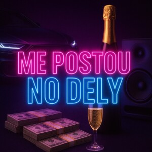 DJ RAEL DA SERRA的专辑Me Postou no Dely (Explicit)