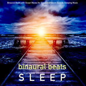 收聽Binaural Beats Sleep的Binaural Beats Ocean Waves Sleeping Music歌詞歌曲