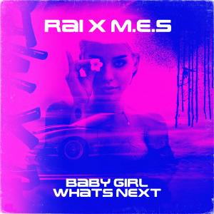 收聽Raï的Baby Girl Whats Next歌詞歌曲