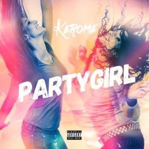 收聽Kerome的Partygirl (Explicit)歌詞歌曲