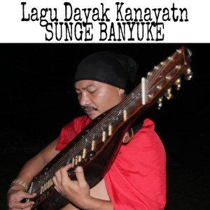 Album Lagu Dayak Kanayatn Sunge Banyuke oleh Sadely Barage