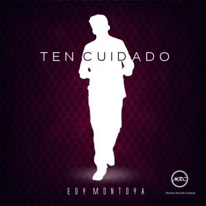 收聽Edy Montoya的Ten Cuidado歌詞歌曲