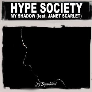 Hype Society的專輯My Shadow (feat. Janet Scarlet) [Nu Ground Foundation Mixes]