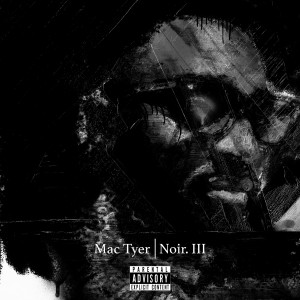 Mac Tyer的专辑Noir 3 (Explicit)