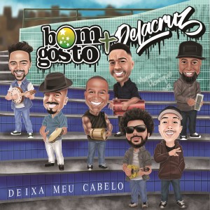ดาวน์โหลดและฟังเพลง Deixa o Meu Cabelo (Ao Vivo) พร้อมเนื้อเพลงจาก Bom Gosto