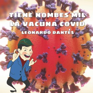 ดาวน์โหลดและฟังเพลง Tiene Nombres Mil La Vacuna Covid พร้อมเนื้อเพลงจาก Leonardo Dantés