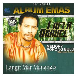 Dengarkan Langit Mar Manangis lagu dari Loela Drakel dengan lirik