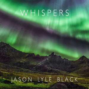 Jason Lyle Black的專輯Whispers