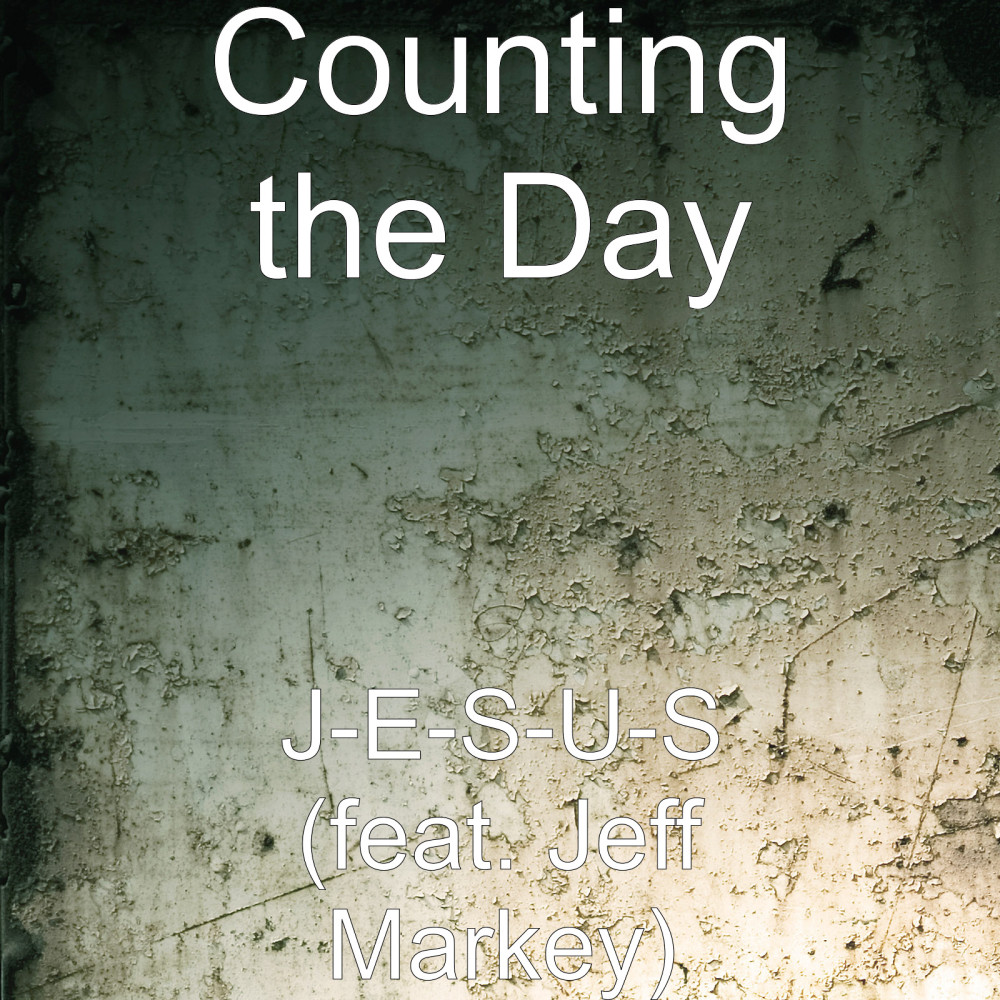 J-E-S-U-S (feat. Jeff Markey)