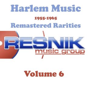 Harlem Music 1955-1965 Remastered Rarities Vol. 6