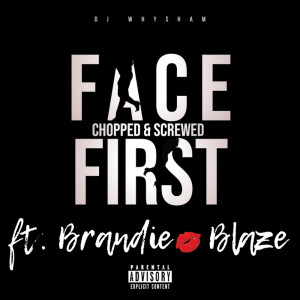 收聽DJ WhySham的Face First(Chopped N Screwed) (Explicit)歌詞歌曲