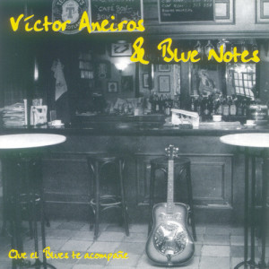อัลบัม Que el Blues Te Acompañe ศิลปิน Victor Aneiros