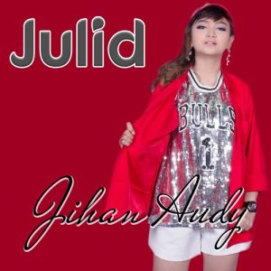 ดาวน์โหลดและฟังเพลง Julid พร้อมเนื้อเพลงจาก Jihan Audy