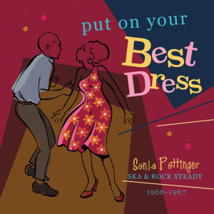Various Artists的專輯Put On Your Best Dress: Sonia Pottinger's Ska & Rock Steady 1966-67 (Expanded Version)