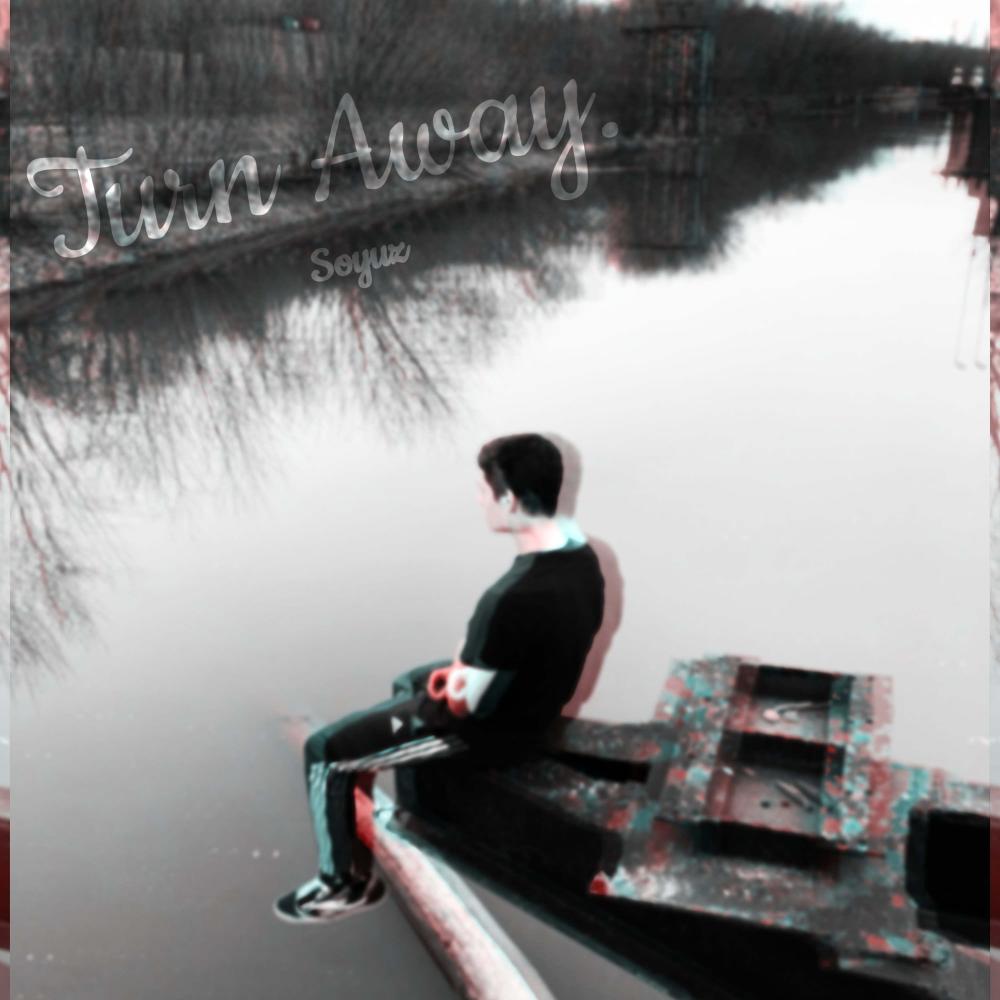 Turn Away. (Explicit)