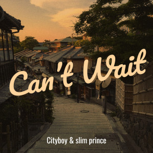 Album Can’t Wait (Explicit) from Cityboy