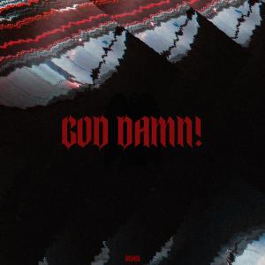 Listen to GOD DAMN! (Explicit) song with lyrics from Bragi