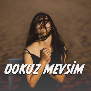 Listen to Dokuz Mevsim song with lyrics from Stres Beats