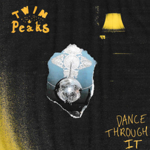 ดาวน์โหลดและฟังเพลง Dance Through It พร้อมเนื้อเพลงจาก Twin Peaks